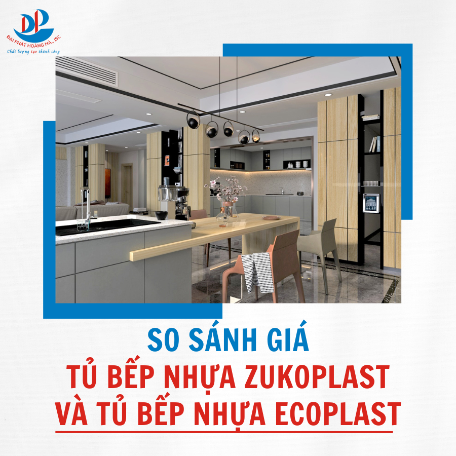 SO SÁNH GIÁ TỦ BẾP NHỰA ZUKOPLAST VÀ TỦ BẾP NHỰA ECOPLAST